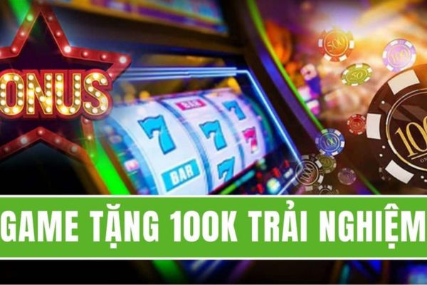 Tìm hiểu nhà cái khuyến mãi 100k