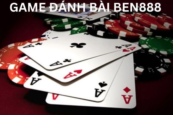 Tham gia game đánh bài ben888